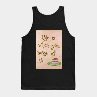 Life is What You Bake of It Tank Top
